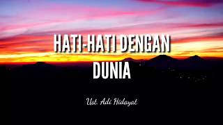 Download lagu BE CAREFUL WITH THE WORLD - UST. ADI HIDAYAT Lc Ma|1 minute talk|Short talk|Sad talk|Cult mp3