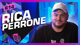 RICA PERRONE - Inteligência Ltda. Podcast #614