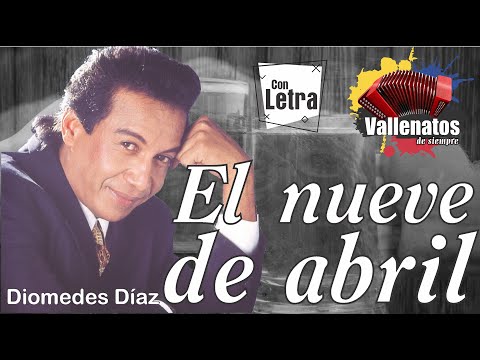 El Nueve De Abril - Diomedes Díaz - Con Letra (Video Lyric)