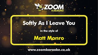 Download lagu Matt Monro - Softly As I Leave You - Karaoke Version from Zoom Karaoke mp3