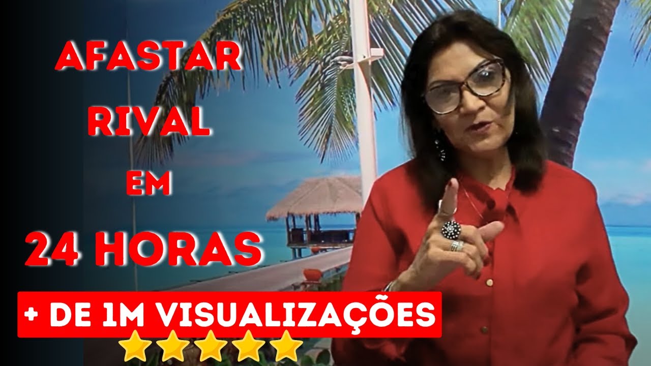 Simpatia PODEROSA Afastar Rival em 24 HORAS do Seu Caminho da Sua VIDA e da vida da sua PESSOA AMADA