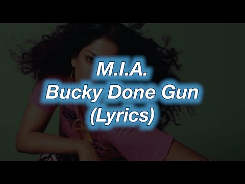 M.I.A. || Bucky Done Gun || (Lyrics)