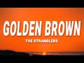 The Stranglers - Golden Brown (Lyrics)