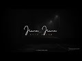 Jeena Jeena By Atif Aslam Sad Love Whatsapp Status Heart Touching Status Beyond Your Love