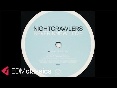 Nightcrawlers - Never Knew Love (Mash Up Matt Mix) (1999)