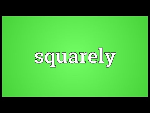 Squarely Meaning