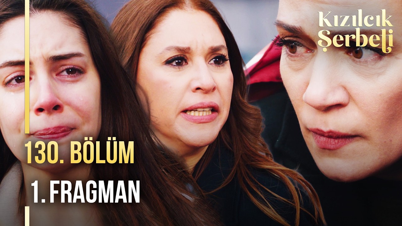 Kızılcık Şerbeti 130. Bölüm Fragmanı İzle