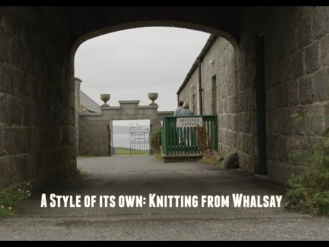 SWW Film Series: A style of its own - Knitting from Whalsay