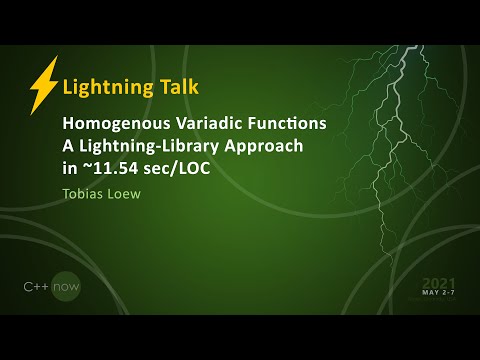 Homogenous Variadic Functions -  A Lightning-Library Approach in ~11.54 sec/LOC - Tobias Loew