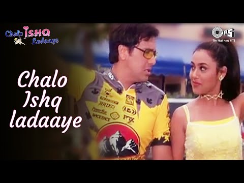 Chalo Ishq Ladaaye | Govinda | Rani Mukherjee | Alka Yagnik | Sonu Nigam | Himesh R | Hindi Song