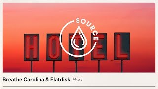 Breathe Carolina & Flatdisk - Hotel (Extended Mix)