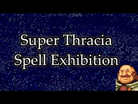 Super Thracia Spell Exhibition