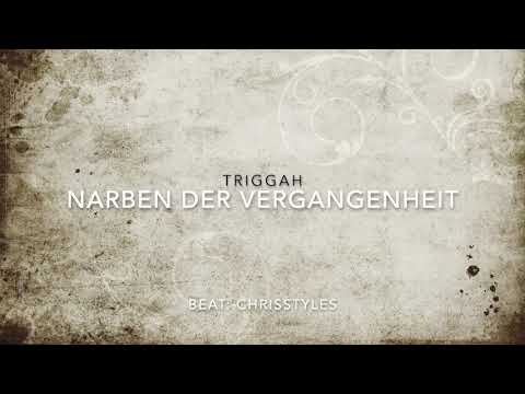 Triggah   Narben der Vergangenheit
