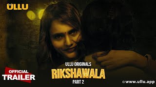 Rikshawala (Part-2)  Ullu Originals | Official Trailer | Releasing on: 18th April