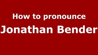 How to pronounce Jonathan Bender