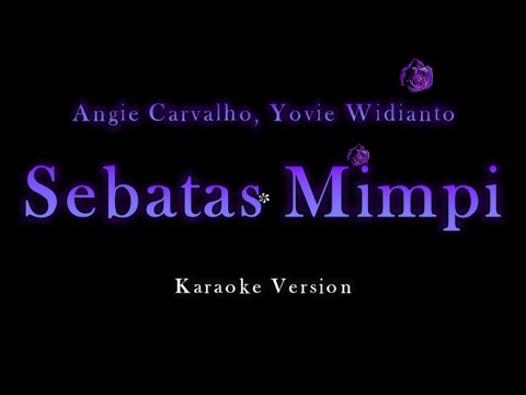 Angie Carvalho, Yovie Widianto - Sebatas Mimpi (Karaoke Version by QraOke)