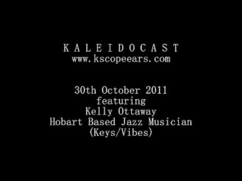 Kaleidocast 30th October 2011 Featuring Kelly Ottaway