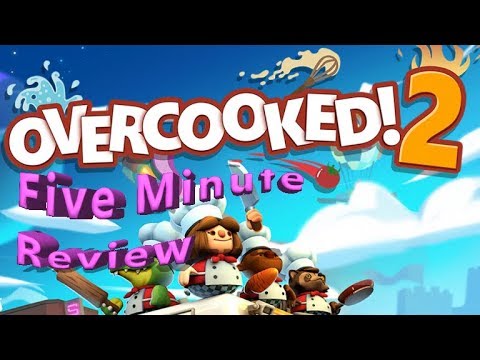 Overcooked 2! - Five Minute Review
