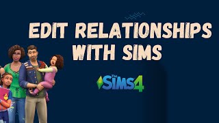 How to Edit Relationships With Sims (CAS) - The Sims 4