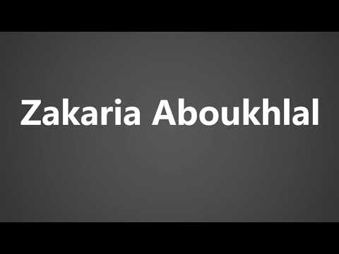 How to Pronounce Zakaria Aboukhlal