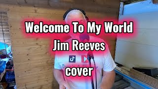 Welcome To My World by Jim Reeves cover song