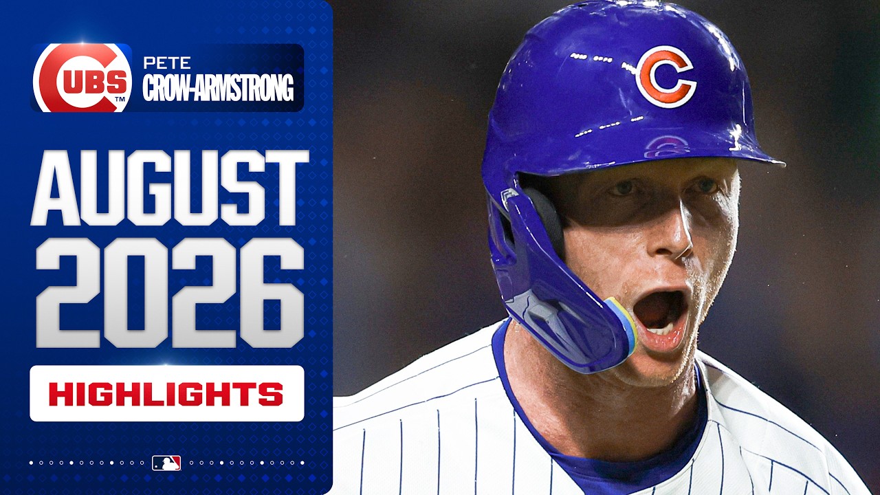 PETE CROW-ARMSTRONG'S AUGUST FOR THE AGES! 🤯🤯🤯 (14 HR, 28 RBI, 1.069 OPS) | 2026 MLB Highlights