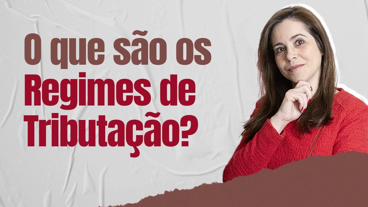 O que são os Regimes de Tributação?