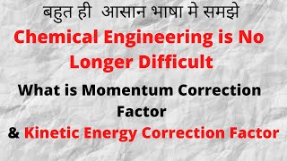 Kinetic and Momentum Correction Factor for Fluid , Explain in very Easy Words