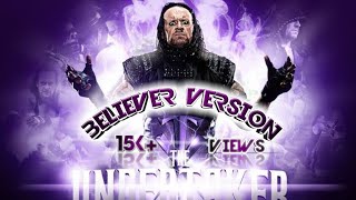 Undertaker Believer Version wwe remix