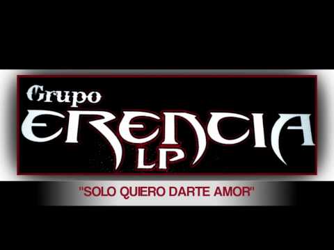Solo Quiero Darte Amor(Promo 2012)- Grupo Erencia LP