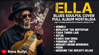 Download lagu ELLA Full Album BLUES COVER Lagu Malaysia Nostalgia Hits & Populer Terbaik Sepanjang Masa mp3