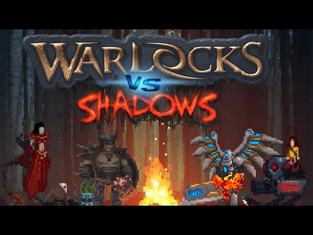 Warlocks vs Shadows