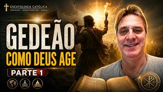 Gedeão - Como Deus age parte 1