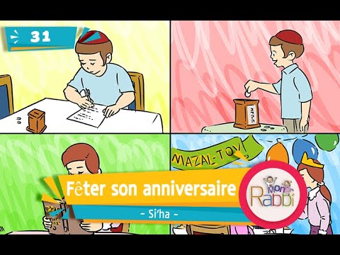 MonRabbi 31 - Fêter son anniversaire - Si'ha