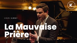 La Mauvaise Prière – Louis Aubert par Kaëlig Boché et Jeanne Vallée