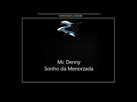Mc Denny - Sonho da Menorzada [LANÇAMENTO 2016] [DJ JHONATHA]