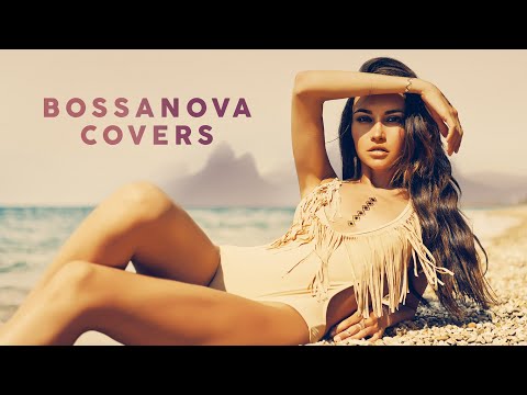 Bossa Nova Covers - Cool Music