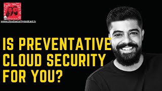 Preventative Cloud Security Explained!