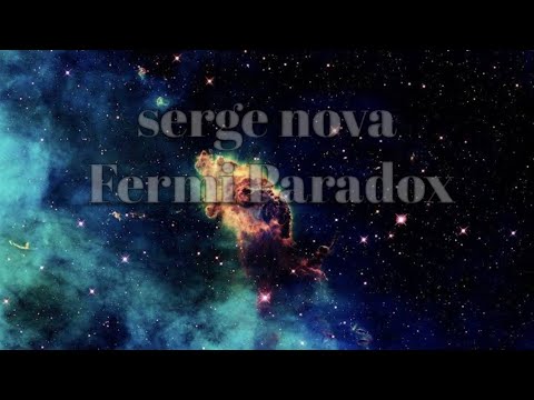 Serge nova - Fermi Paradox ft Neoclubber (lyrics)