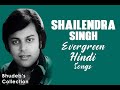 Shailendra Singh Hindi Songs Collection Top 20 Shailendra Singh Songs Best Of Shailendra Singh