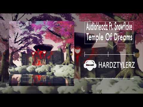 AudioHeadz Ft. Snowflake - Temple Of Dreams