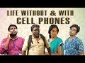 LIFE WITHOUT CELLPHONES WITH CELLPHONES Veyilon Entertainment