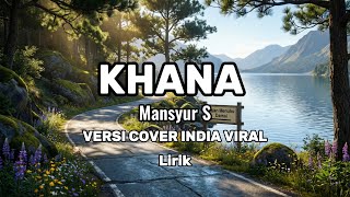 Download lagu KHANA - Mansyur S | Cover Viral tiktok | Lirik mp3 Download lagu KHANA - Mansyur S | Cover Viral tiktok | Lirik mp3