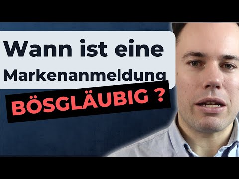 Wann ist eine Markenanmeldung Bösgläubig (und löschbar)?