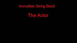 Incredible String Band The Actor + Lyrics