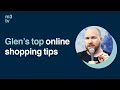 Glen James' online shopping tips | how to online shop like a pro
