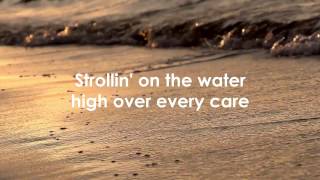 Strollin' On The Water - Bryan Duncan (With Lyrics) HD