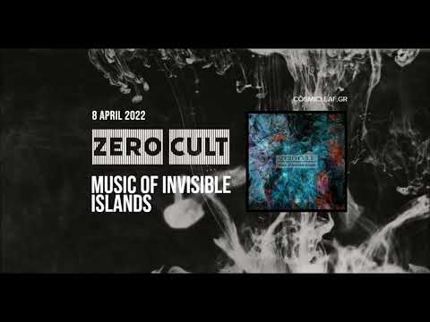 Zero Cult - Music Of Invisible Islands (Full Story) Ambient Downtempo Electronica, Psychill
