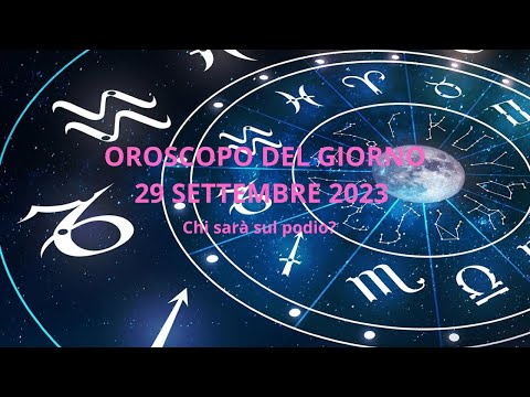 Oroscopo del Giorno 29 Settembre 2023: Emozioni in arrivo