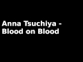Anna Tsuchiya - Blood on Blood (lyrics) 